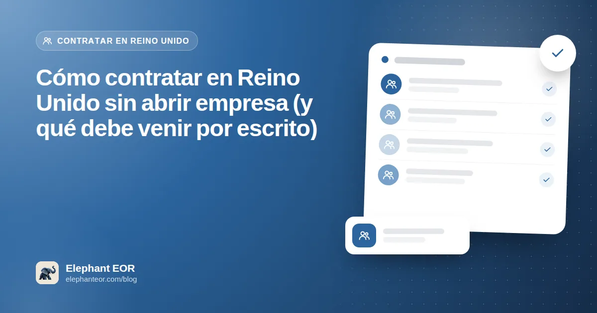 Cómo contratar en Reino Unido sin abrir empresa (y qué debe venir por escrito)