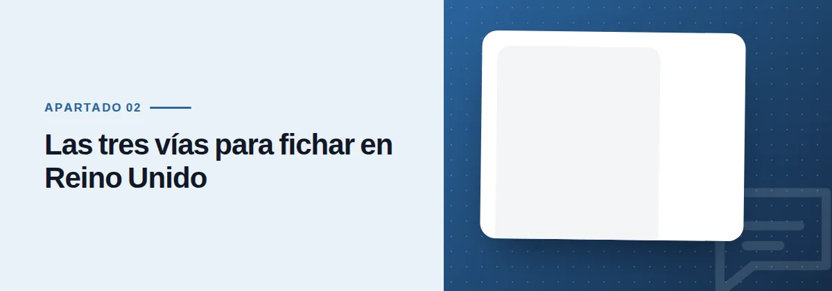 Las tres vías para fichar en Reino Unido