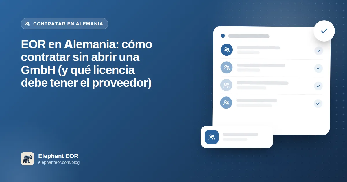 EOR en Alemania: cómo contratar sin abrir una GmbH (y qué licencia debe tener el proveedor)